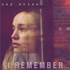 Say Anise - I Remember (with lyrics)