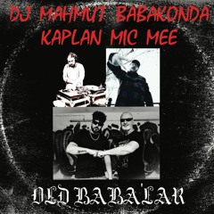 Old Baba'lar (Feat. Babakonda, Kaplan & Mic Mee)