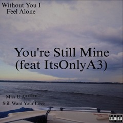 Jai! - You're still mine (feat ItsOnlyA3)
