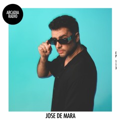 ARCADIA Radio #113 by Jose De Mara
