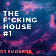 Dj Smokers - 20K #TheF*ckingHouse