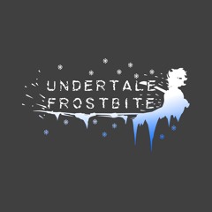 [UNDERTALE: FROSTBITE] DIVINE BLIZZARD