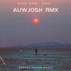 Mazen Zidan - Oasis(auwjosh Remix)