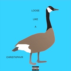 loose like a goose (prod. H3 Music)