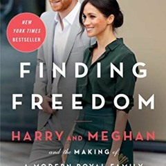 GET [EPUB KINDLE PDF EBOOK] Finding Freedom: Harry and Meghan and the Making of a Mod