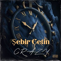 Şebir Çetin - Crazy