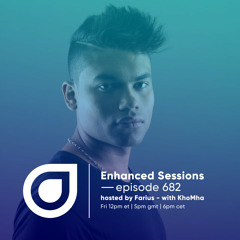 Enhanced Sessions 682 with KhoMha - Hosted by Farius