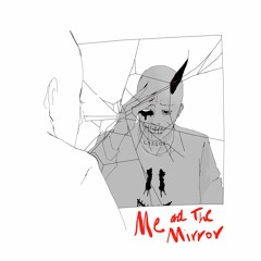Me And The Mirror ft. Jaxxon D Silva & Jesse James Solomon (prod lederrick x spencer quaz)