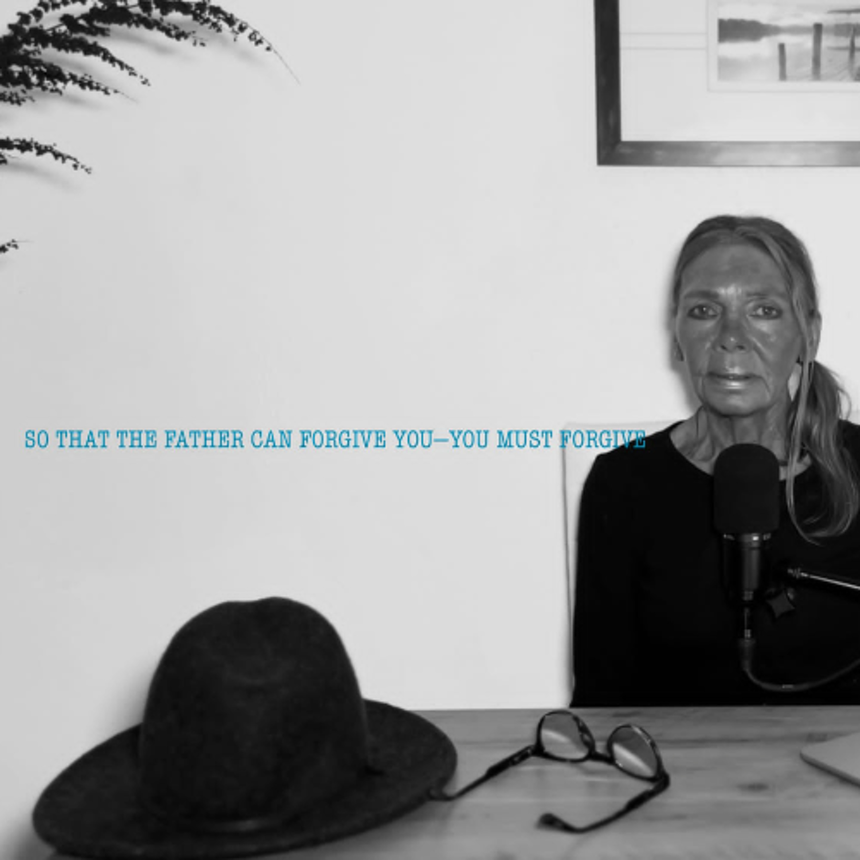 SO THAT THE FATHER CAN FORGIVE YOU — YOU MUST FORGIVE episode artwork