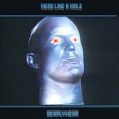 Head like a Hole-NIN (BearlyHear Reimagination)