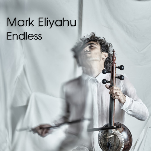 Stream Endless By Mark Eliyahu Listen Online For Free On Soundcloud