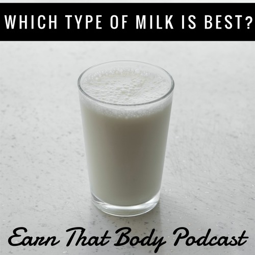 #237 Which Milk Is Best?