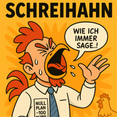 Schreihahn!