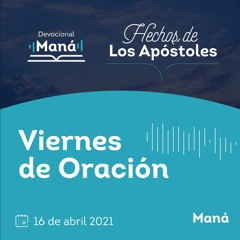 Carlos Ríos - Vienres De Oración Maná - 16 de abril 2021