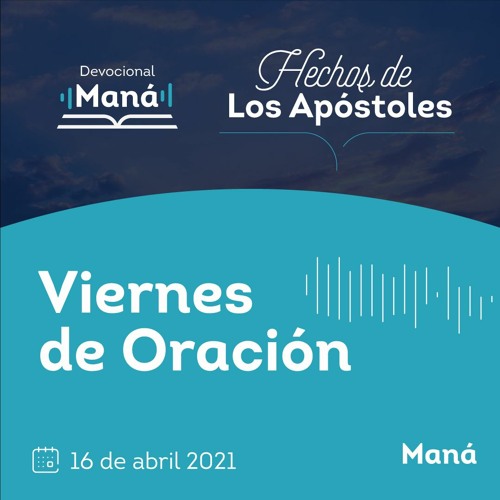 Carlos Ríos - Vienres De Oración Maná - 16 de abril 2021