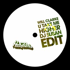 Will Clark - U Take Me Higher (DJ Susan Edit)