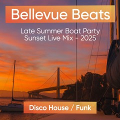 Bellevue Beats - Late Summer Boat Party - Sunset Live Mix - 2025 (Disco/Funk - 1 Hour)