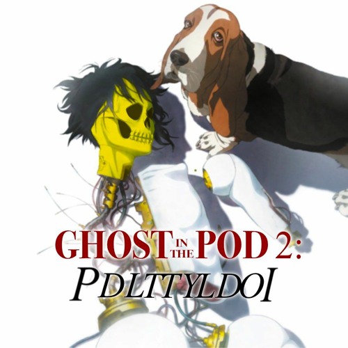 Stream episode Please Don t Listen Episode 259 Ghost in the Shell 2 Innocence and Becoming the Internet by Please Don t Listen Your Life Depends on It podcast Listen online for free