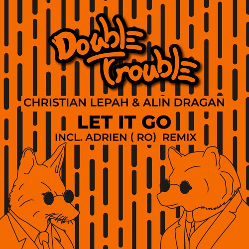 Christian Lepah & Alin Dragan - Let it Go ( Original Mix)
