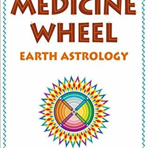 Stream View PDF The Medicine Wheel: Earth Astrology by Sun Bear & Wabun