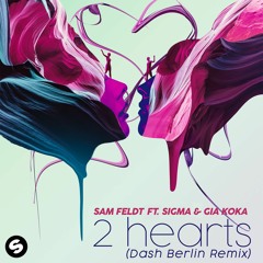 Sam Feldt - 2 Hearts (feat. Sigma & Gia Koka) [Dash Berlin Remix] [OUT NOW]