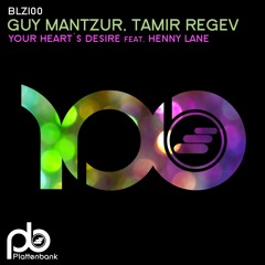 BLZ100 Guy Mantzur, Tamir Regev - Your Heart's Desire Feat. Henny Lane(Preview)