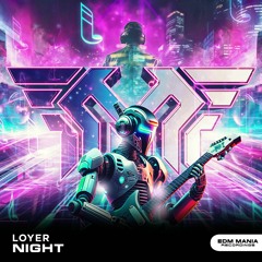 Loyer - Night (Extended Mix) [EDM Mania Recordings]