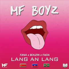Lang An Lang (feat. Fana, Bouzin & Fada) [MF BOYZ] [D0 Production]