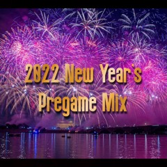 2022 New Year's Pregame Mix (2023 Favorites Mix OUT NOW)