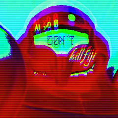 D0NT {p* yyyram}