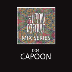 Human By Default Mix 004 - Capoon