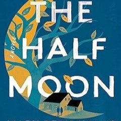 EPUB & PDF The Half Moon: A Novel
