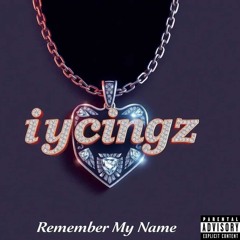 Remember My Name - iycingz