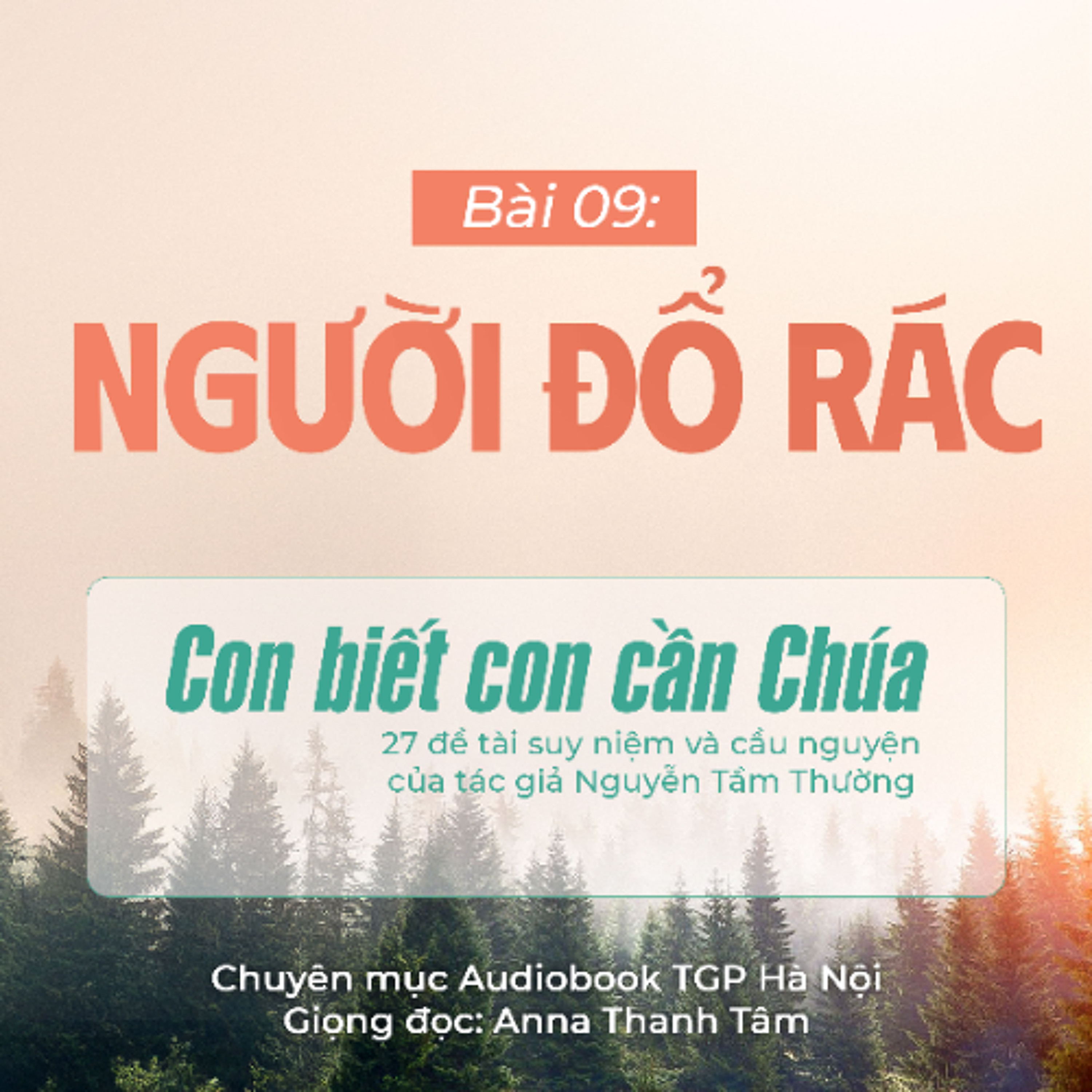 #09 Người đổ rác || Con biết con cần Chúa || Tác giả Nguyễn Tầm Thường