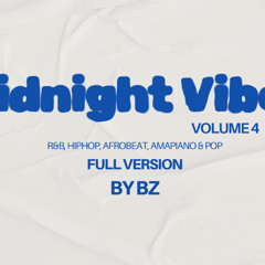 Midnight Vibes Volume 4 (Full Version) | R&B, HipHop, Afrobeat, Amapiano & Pop