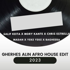Salif Keita X Mory K. X Chris E. - Madan X Yeke Yeke X Bagheera (Gherhes Alin Afro House Edit)