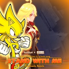 Genshin Impact x Sonic | "STAND WITH ME" (Blazing Heart but it's a Sonic song) [Fanmade Remix]