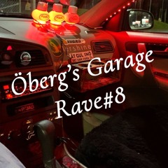 ÖBERG'S GARAGE RAVE #8
