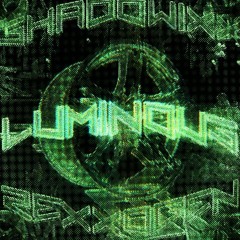 LUMINOUS w/ SHADOWIXX