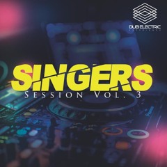 Dub Electric Experience - SINGERS SESSION Volume 3