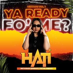 HATI, YA READY FO ME - VOL. 1