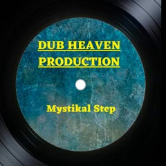 Dub Heaven - Mystikal Step