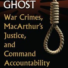 Download PDF Yamashita's Ghost: War Crimes Macarthur's Justice and Command Accountability - Allan A.