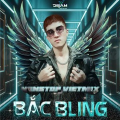 Nonstop Viet Mix - Bắc Bling (BULLY)
