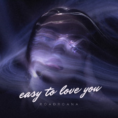 easy to love you