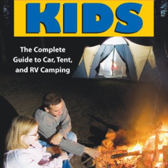 [VIEW] EBOOK 💏 Camping With Kids: Complete Guide to Car Tent and RV Camping by  Gold