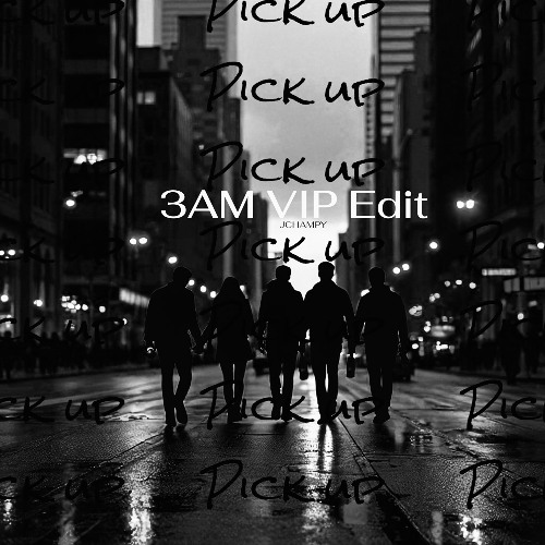 Pick up (feat. Pa’nu) (3AM VIP Edit)