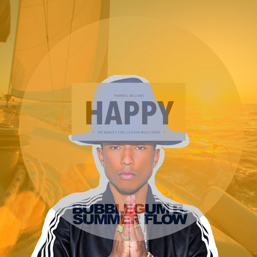Pharrell Williams - Happy (BubbleGum B. Summer Flow)