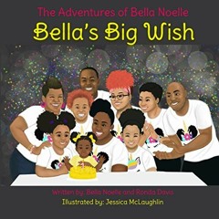 [Get] KINDLE PDF EBOOK EPUB Bella's Big Wish (The Adventures of Bella Noelle) by  Bel