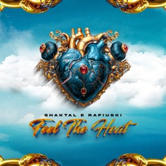 Shaktal & Rafiuski - Feel The Heat (Original Mix)